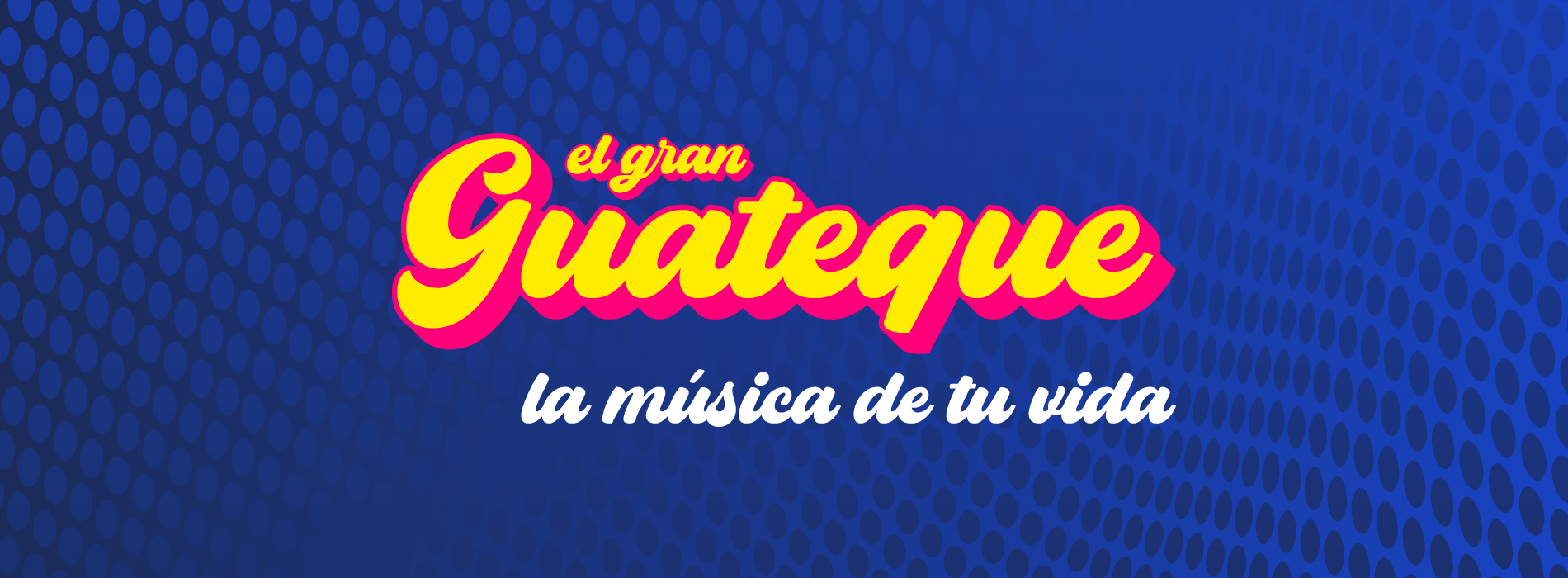 El Gran Guateque - La msica de tu vida