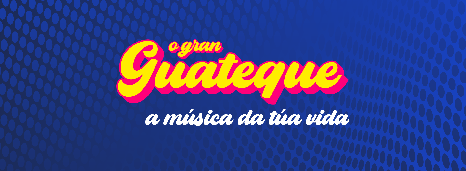 O Gran Guateque - A msica da ta vida